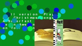 Full version  Play It! Christmas Songs: A Superfast Way to Learn Awesome Songs on Your Piano or