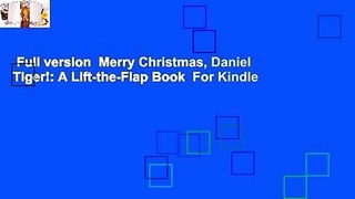 Full version  Merry Christmas, Daniel Tiger!: A Lift-the-Flap Book  For Kindle