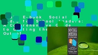 Full E-book  Social Media for School Leaders: A Comprehensive Guide to Getting the Most Out of