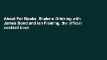 About For Books  Shaken: Drinking with James Bond and Ian Fleming, the official cocktail book