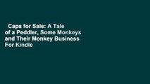 Caps for Sale: A Tale of a Peddler, Some Monkeys and Their Monkey Business  For Kindle