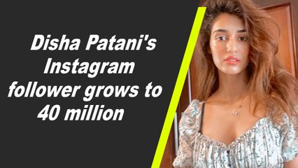 Disha Patani's Instagram follower grows to 40 million
