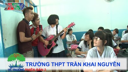 Trường THPT Trần Khai Nguyên | VỀ TRƯỜNG | mùa 2 | Tập 86