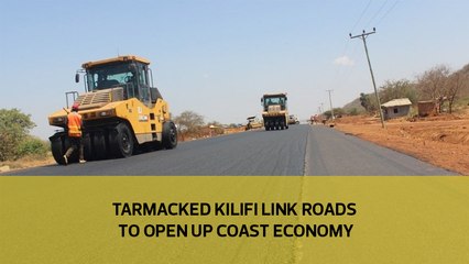 Tarmacked Kilifi link roads to open up Coast economy
