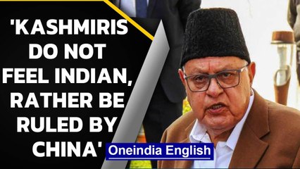 Farooq Abdulla says that 'Kashmiris don't feel Indian, would rather be ruled by China'|Oneindia News