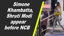Simone Khambatta, Shruti Modi appear before NCB