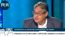 Julio Ariza y María Durán entrevistan a Juan Manuel de Prada por su último libro: 'Cartas del sobrino a su diablo'