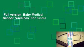 Full version  Baby Medical School: Vaccines  For Kindle