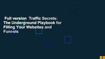 Full version  Traffic Secrets: The Underground Playbook for Filling Your Websites and Funnels