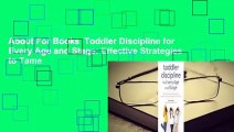 About For Books  Toddler Discipline for Every Age and Stage: Effective Strategies to Tame