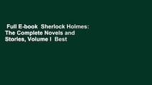 Full E-book  Sherlock Holmes: The Complete Novels and Stories, Volume I  Best Sellers Rank : #5