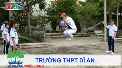 Trường THPT Dĩ An | VỀ TRƯỜNG | mùa 2 | Tập 101