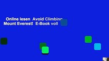 Online lesen  Avoid Climbing Mount Everest!  E-Book voll