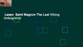 Lesen  Saint Magnus The Last Viking  Unbegrenzt