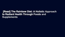 [Read] The Rainbow Diet: A Holistic Approach to Radiant Health Through Foods and Supplements