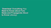 Downlaod  Everything You Need to Know about Fake News and Propaganda (Need to Know Library)