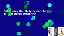 Online lesen  Dear Bully: Seventy Authors Tell Their Stories  Unbegrenzt