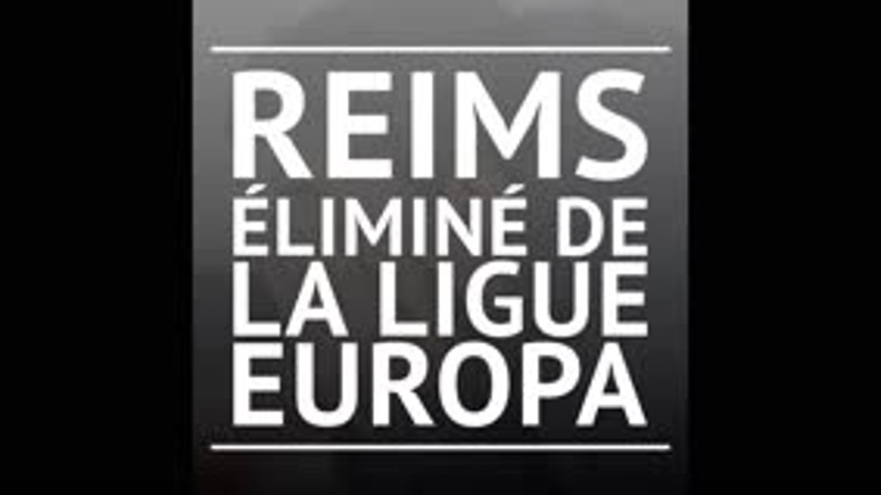 Reims éliminé de la Ligue Europa