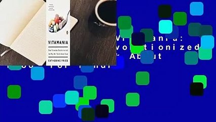 Full version  Vitamania: How Vitamins Revolutionized the Way We Think About Food  For Kindle