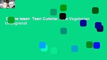 Online lesen  Teen Cuisine: New Vegetarian  Unbegrenzt