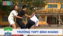 Trường THPT Bình Khánh | VỀ TRƯỜNG | mùa 2 | Tập 74