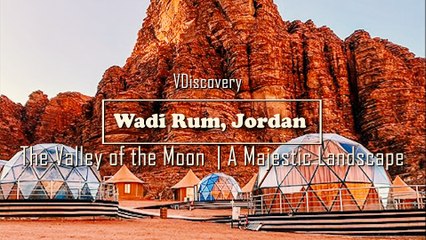 Wadi Rum, Jordan -  The Valley of the Moon | A Majestic Landscape