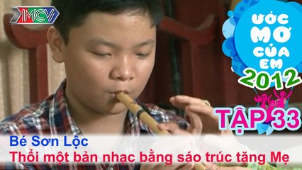 Thổi một bài sáo tặng mẹ - Nguyễn Sơn Lộc | ƯỚC MƠ CỦA EM | Tập 33