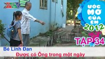 Có ông trong một ngày - Võ Linh Đan | ƯỚC MƠ CỦA EM | Tập 34