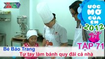 Tự làm bánh qui đãi cả nhà - Nguyễn Bảo Trang | ƯỚC MƠ CỦA EM | Tập 71