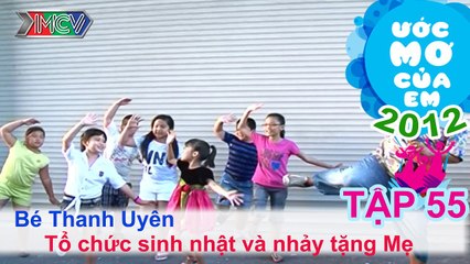 Làm sinh nhật tặng mẹ - Nguyễn Trần Thanh Uyên | ƯỚC MƠ CỦA EM | Tập 55