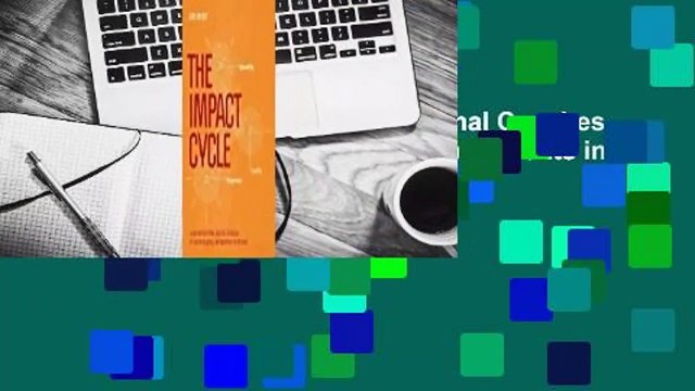 The Impact Cycle: What Instructional Coaches Should Do to Foster Powerful Improvements in