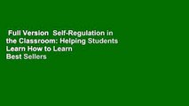 Full Version  Self-Regulation in the Classroom: Helping Students Learn How to Learn  Best Sellers