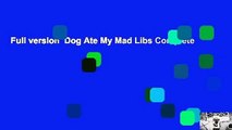 Full version  Dog Ate My Mad Libs Complete