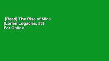 [Read] The Rise of Nine (Lorien Legacies, #3)  For Online