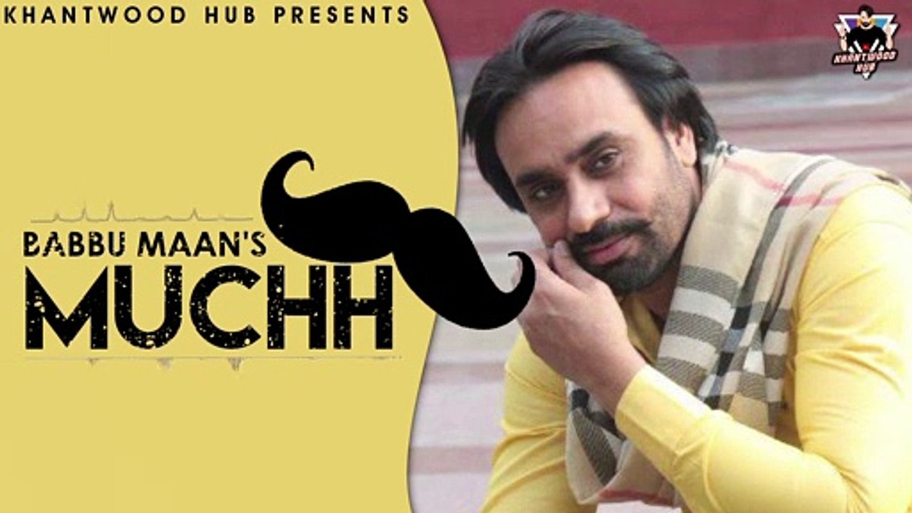 Muchh (Audio) | Babbu Maan | Latest Punjabi Song 2020 | Babbu Maan New Song | Khantwood Hub