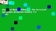 About For Books  Wilhelm II.: Die Herrschaft des letzten deutschen Kaisers  For Kindle