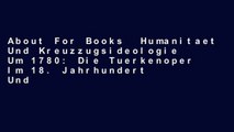 About For Books  Humanitaet Und Kreuzzugsideologie Um 1780: Die Tuerkenoper Im 18. Jahrhundert Und