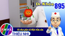 Dr. Khỏe - Tập 895: Cà chua giúp cải thiện trầm cảm