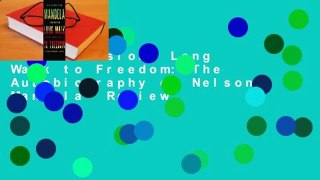 Full version  Long Walk to Freedom: The Autobiography of Nelson Mandela  Review