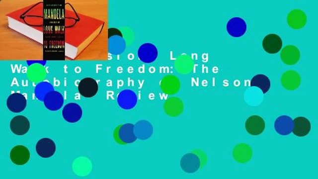 Full version Long Walk to Freedom: The Autobiography of Nelson Mandela Review