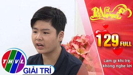 Phụ nữ ngày nay - Tập 129: Làm gì khi trẻ không nghe lời