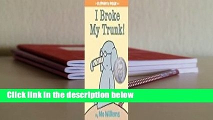 I Broke My Trunk! (Elephant & Piggie, #14)  Review