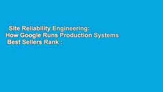 Site Reliability Engineering: How Google Runs Production Systems  Best Sellers Rank : #4