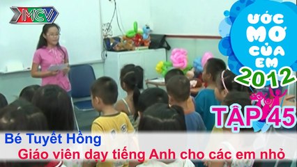 Làm giáo viên dạy tiếng anh - Trần Thị Tuyết Hồng | ƯỚC MƠ CỦA EM | Tập 45