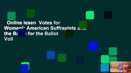 Online lesen  Votes for Women!: American Suffragists and the Battle for the Ballot Voll