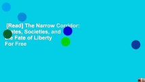[Read] The Narrow Corridor: States, Societies, and the Fate of Liberty  For Free