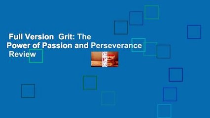 Full Version  Grit: The Power of Passion and Perseverance  Review
