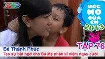 Tạo bất ngờ KN ngày cưới ba mẹ - Nguyễn Thành Phúc | ƯỚC MƠ CỦA EM | Tập 76