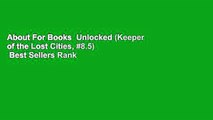 About For Books  Unlocked (Keeper of the Lost Cities, #8.5)  Best Sellers Rank : #1