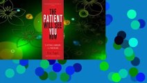 Full E-book  The Patient Will See You Now: The Future of Medicine is in Your Hands  Review